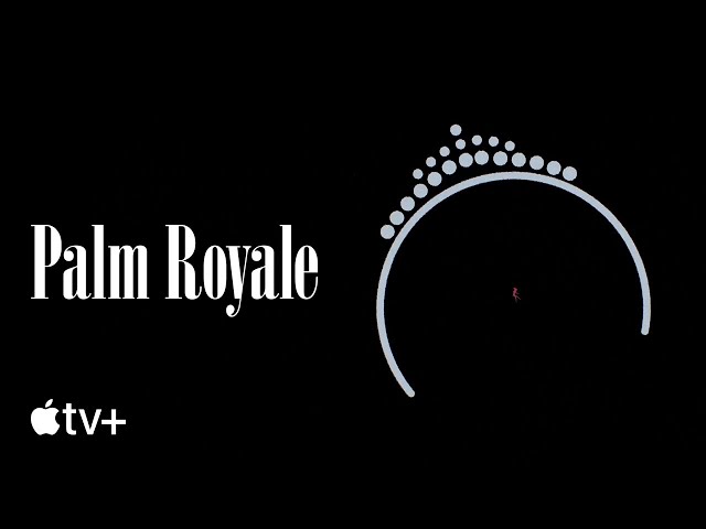 Palm Royale — Opening Title Sequence | Apple TV+