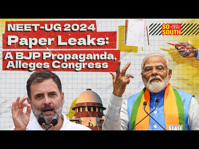 NEET-UG 2024 Paper Leaks: Congress Alleges Rampant Exam Corruption Under Modi's Government | SoSouth