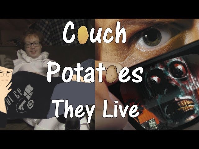 Couch Potatoes: They Live