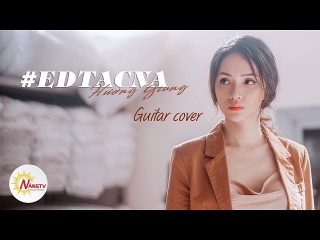 Em Đã Thấy Anh Cùng Người Ấy (#EDTACNA) (#ADODDA2) - Hương Giang cover - NẮNG
