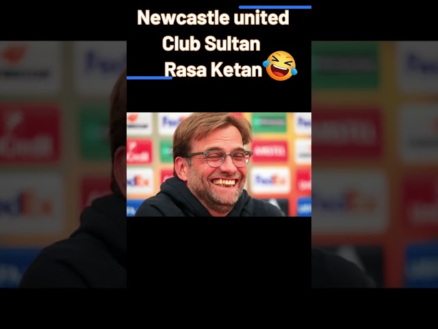 Newcastle united Club Sultan Rasa Ketan wkwkwk  #videoshort #bola #viral