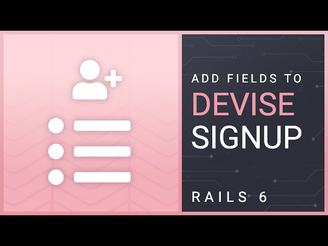 How to Add Fields to a Devise User Signup in Rails 6