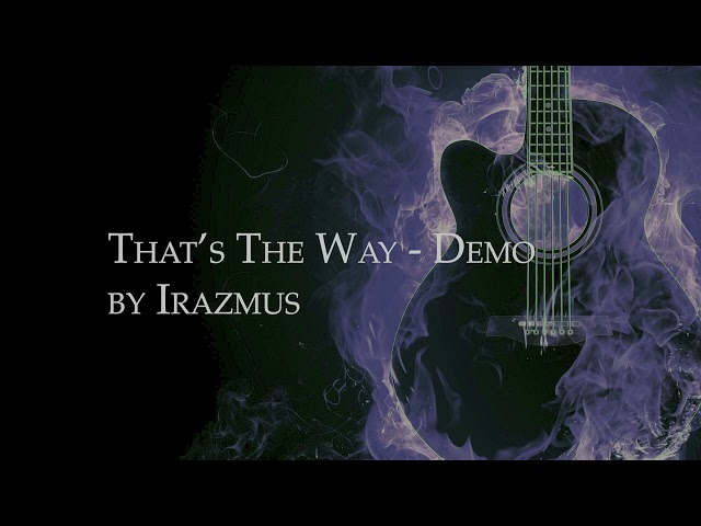 That's The Way — Irazmus — Demo