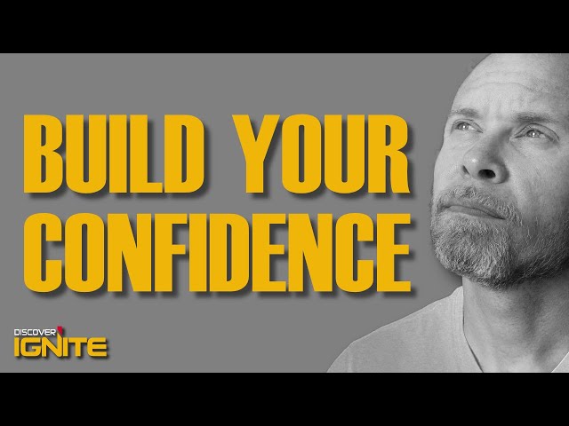 How to BUILD Your Confidence