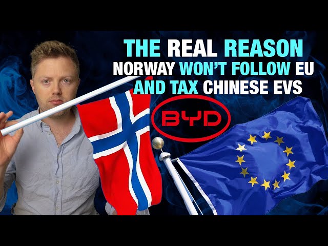 This is why Norway won’t impose China Tariffs on their EVs