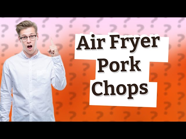 How long does it take to cook pork chops in an air fryer?