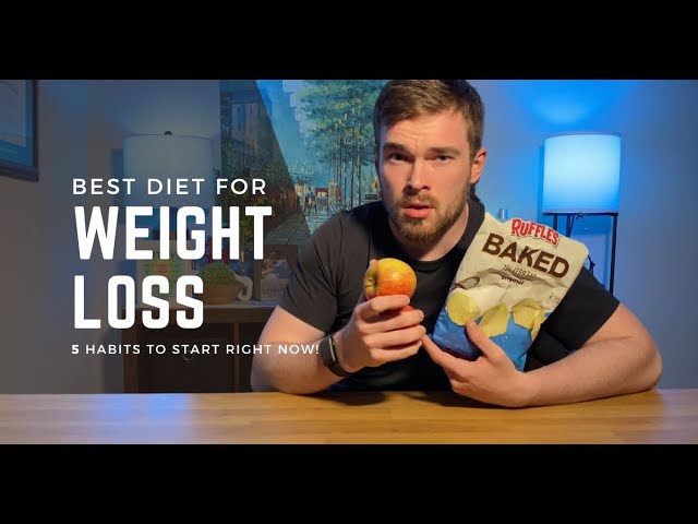 Best Diet for Weight Loss | 5 HABITS YOU CAN START TODAY!