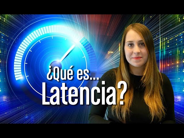 ¿Qué es Latencia?