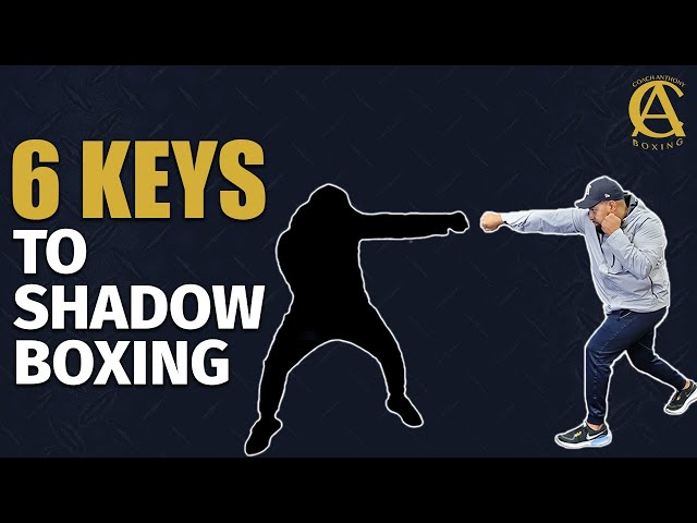 The 6 Keys To Shadow Boxing [Must Watch]