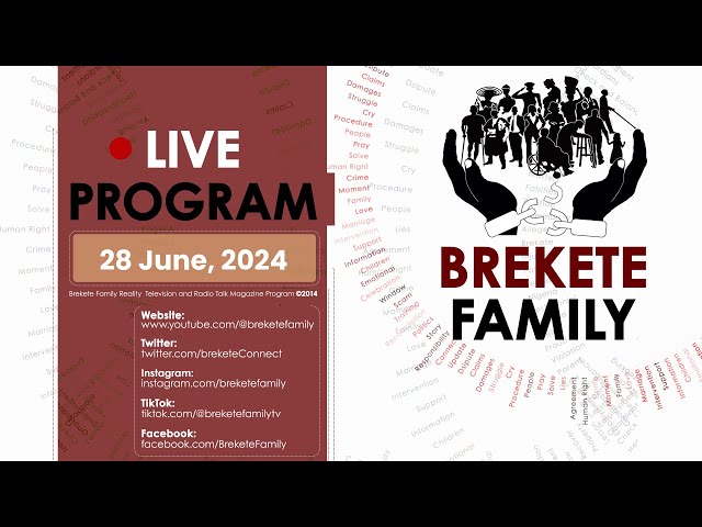 BREKETE FAMILY PROGRAM 29TH JUNE 2024