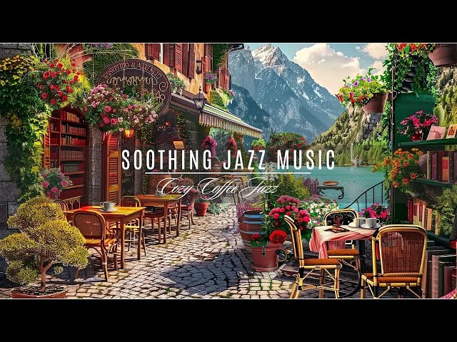 Uplifting Morning Jazz & Cozy Outdoor Coffee Shop Ambience | Soothing Jazz Music for Work & Study