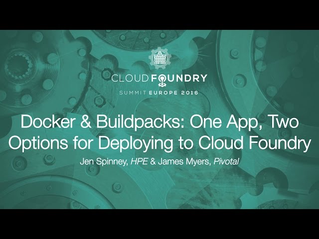 Docker & Buildpacks: One App, Two Options for Deploying to Cloud Foundry