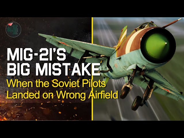 MiG-21's big mistake - When the Soviet Pilots Landed on Wrong Airfield