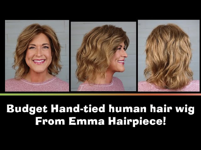 Budget Friendly FULLY HAND-TIED human hair wig from Emma Hairpiece! EW73 -  This is INCREDIBLE!