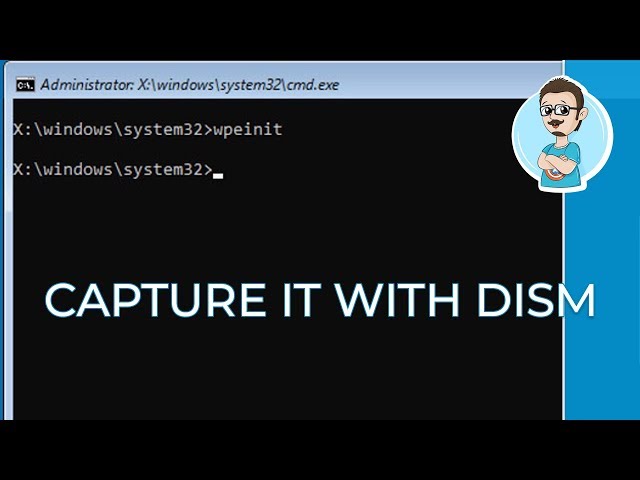 Capture an Image Using DISM | Create a Windows Image Tutorial - Part 3