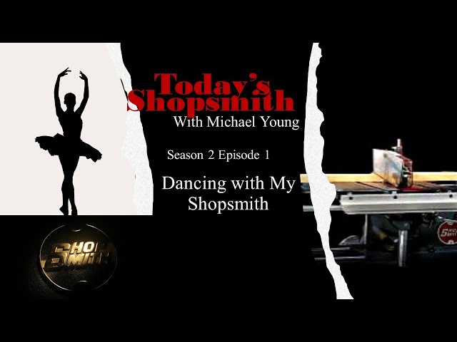 Dancing with My Shopsmith