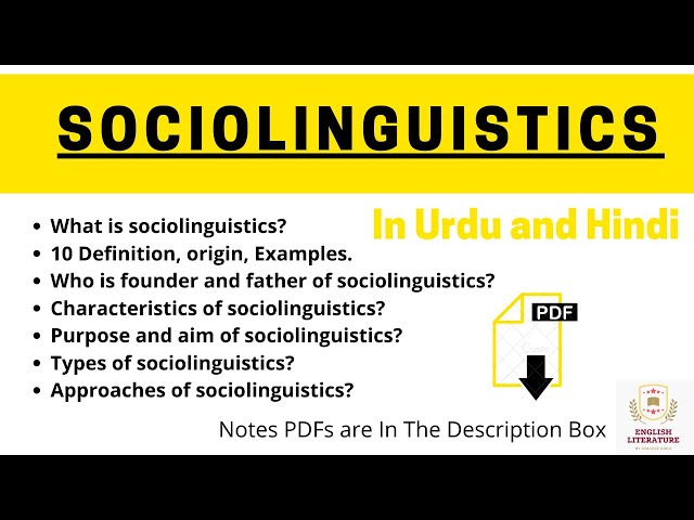 Sociolinguistics, Definitions, Origin, Characteristics, Purpose, Aims, Types, Approaches, Notes PDF.