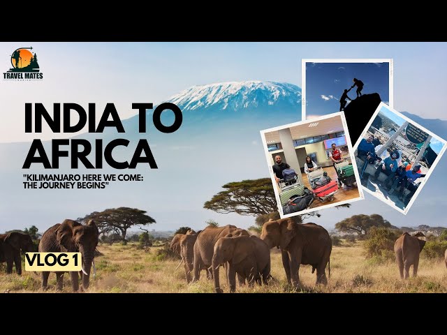 Kilimanjaro Here We Come: The Journey Begins | VLOG 1 | Travel Mates Tourism