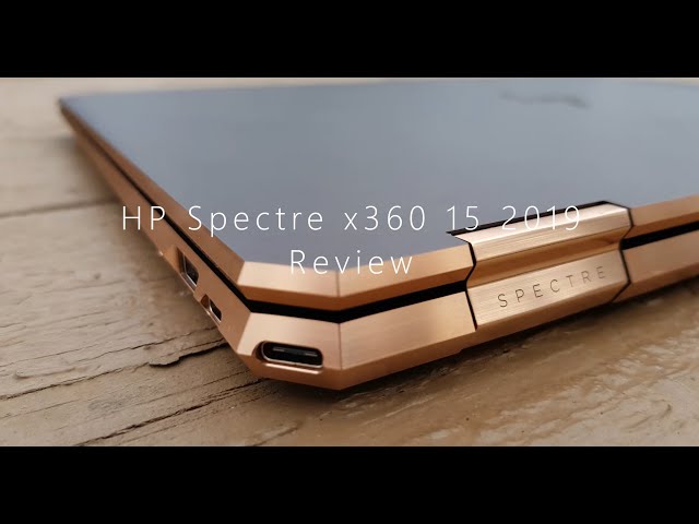 HP Spectre x360 15" 2019 Gem Cut Review