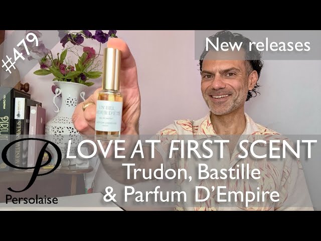 Trudon, Parfum D'Empire, Bastille perfume reviews on Persolaise Love At First Scent episode 479