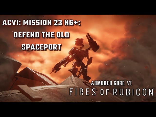 ACVI: Mission 23 NG+: Defend the Old Spaceport