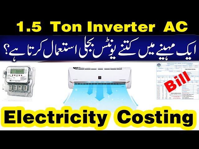 How Much Electricity does 1.5 Ton INVERTER AC Consume in One Day MONTHLY BILL