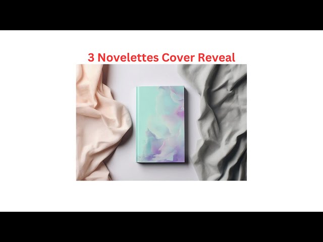 3 Novelette Cover Reveal