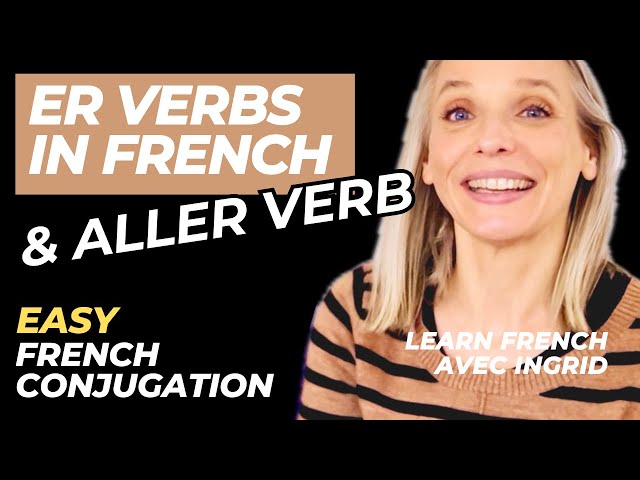 ER verbs in French: easy French conjugation (Present tense) + BONUS Aller verb!