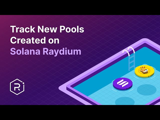 How to Track New Pools Created on Solana Raydium DEX
