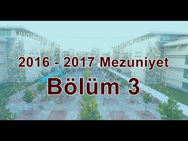 KTO Karatay Üniversitesi 2016 - 2017 Mezuniyet Töreni - Bölüm 3