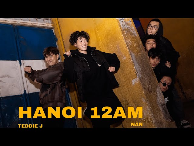 Hanoi 12AM (Official MV) | Teddie J ft. NÂN (Prod. by Maiki, Hallowed) | Rap Nhà Làm