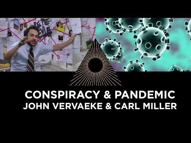 Conspiracy & Pandemic, with John Vervaeke, Carl Miller & Jules Evans
