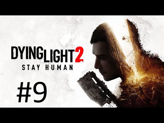 Уноси шлёпанцы!!! ➤ Dying Light 2: Stay Human #9