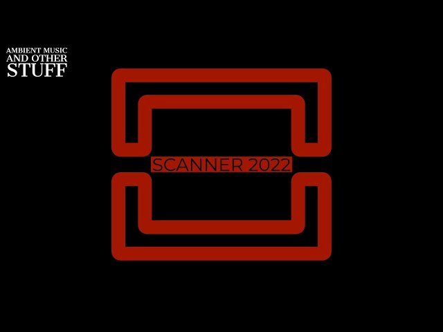 space ambient - scanner 2022
