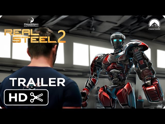 REAL STEEL 2 – FULL TEASER TRAILER | Paramount Pictures, Dreamworks Studios