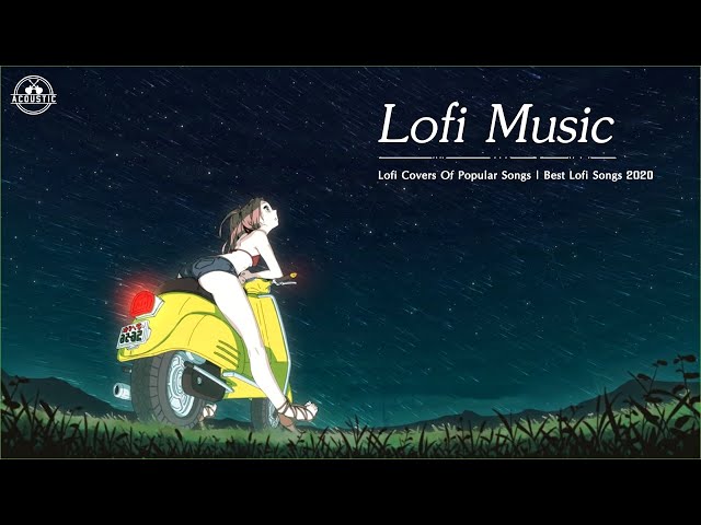 Lofi Covers Of Popular Songs | Best Lofi Songs 2020 | Chill Music Playlist