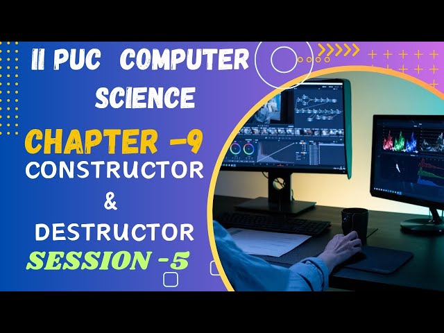 COMPUTER SCIENCE   II PUC   CH 09   CONSTRUCTOR & DESTRUCTOR   DESTRUCTOR SESSION 5