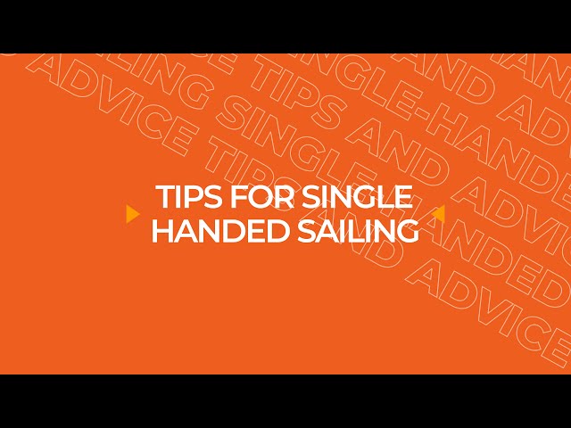 Tips For Single Handed Sailing