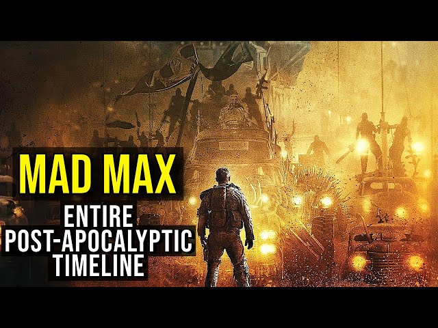MAD MAX (Entire Post-Apocalyptic Timeline Lore & History) EXPLORED