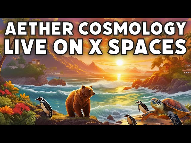 Thursday Night Chill Sesh #003 hosted by @aethercosmology on Twitter Spaces - #FlatEarth  #Aether