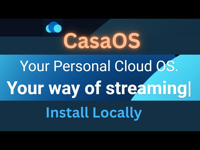 CasaOS Tutorial - Step-by-Step Local Installation