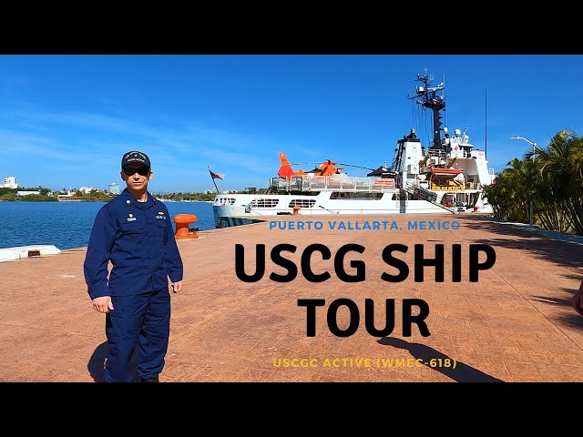Touring a Mighty Coast Guard Vessel! USCGC Active (WMEC-618) in Puerto Vallarta, Mexico