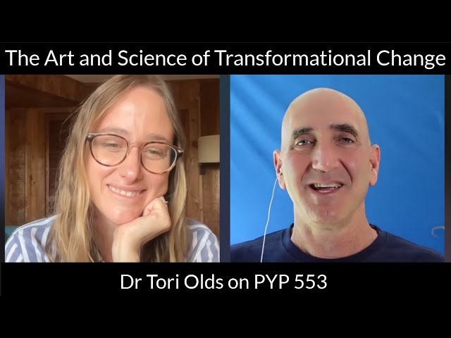 The Art and Neuroscience of Transformational Change: Dr Tori Olds on PYP 553