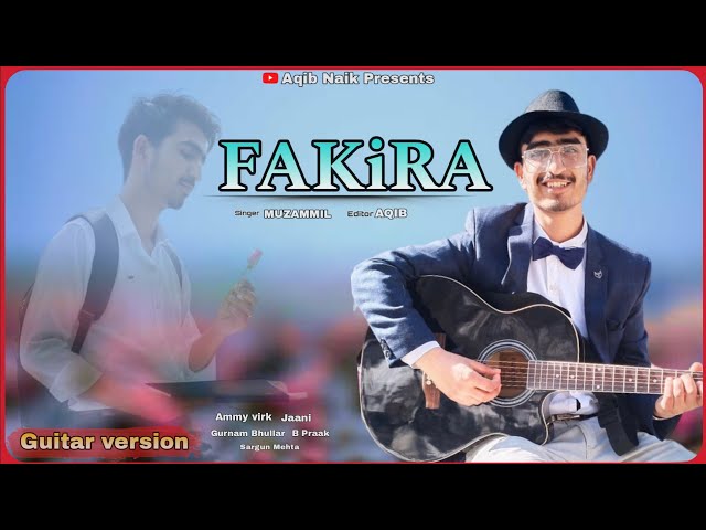 Fakira | O Fakira Song | Ammy Virk | Gurnam Bhullar | New Song 2024 | Aqib Naik Presents