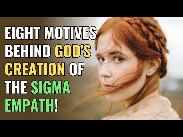Eight Motives Behind God's Creation of the Sigma Empath! | NPD | Healing | Empaths Refuge