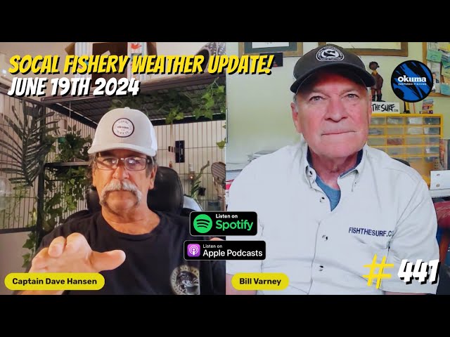 SoCal Fishery Weather Update! | Your Saltwater Guide Show w/ Dave Hansen & Bill Varney #441