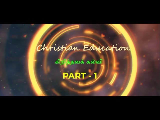 CHRISTIAN EDUCATION - PART - 1