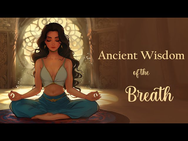 Accessing the Ancient Wisdom of the Breath (Guided Meditation)