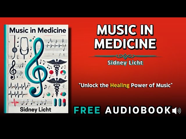 Music in Medicine by Sidney Licht | Free Audiobook