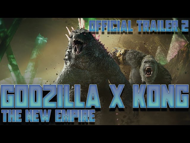 Godzilla x Kong The New Empire   Official Trailer 2